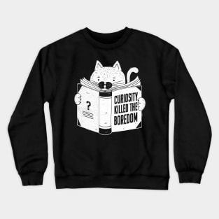 Curiosity Killed The Boredom Black Crewneck Sweatshirt